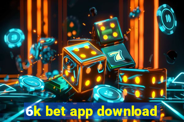 6k bet app download